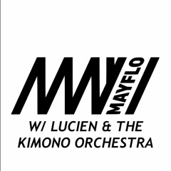 Mayflo #7 w/ Lucien & The Kimono Orchestra