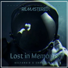 Deltanoid & Snowstylez - Lost In Memories (Remastered)