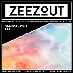 ZeeZout Podcast 118 | Bianca Lexis