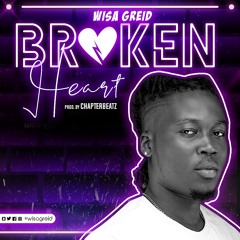 Wisa Greid -Break My Heart - Prod By Chapter Beatz(e)