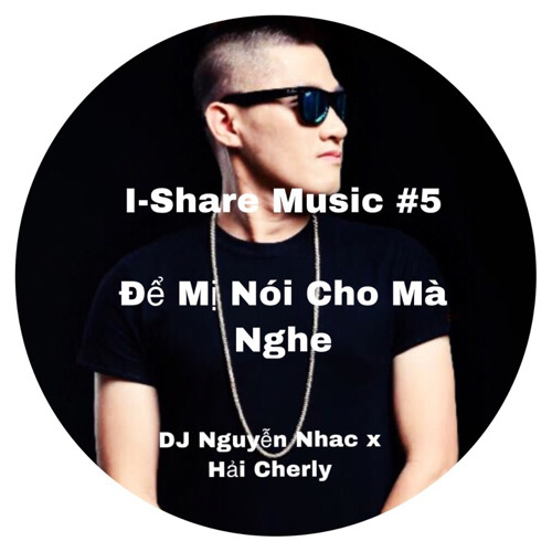 ĐỂ MỊ NÓI CHO MÀ NGHE  - HOANG THUỲ LINH- DJ NGUYEN NHAC FT HAI CHERYL [FREE DOWNLOAD]