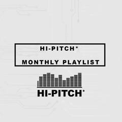 Hi-Pitch* Playlist