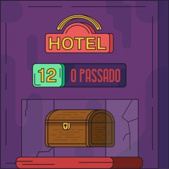 Hotel #12 - O Passado