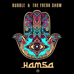 Bubble & The Freak Show - Hamsa (OUT NOW!!! On NUTEK Records)