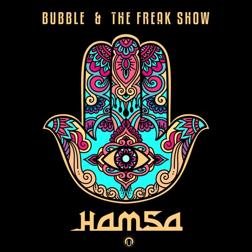 Bubble & The Freak Show - Hamsa (OUT NOW!!! On NUTEK Records)