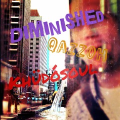 Diminished (Re: Khüdòsoul)