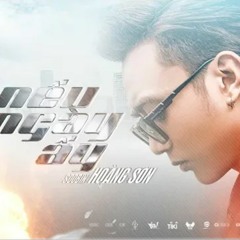 NẾU NGÀY ẤY - SOOBIN HOÀNG SƠN