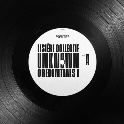 Lisière Collectif - Unknown Credentials - Unknown 1 (Pariter)