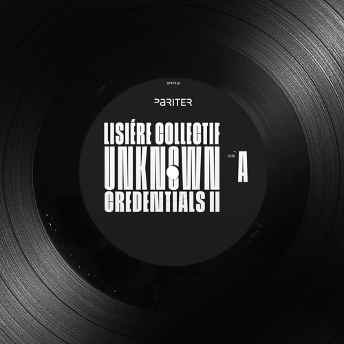 Lisière Collectif - Unknown Credentials - Unknown 3 (Pariter)