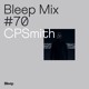 on Bleep Mix #70 - CPSmith