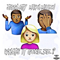 Jigga City x Maika Million - Whats It Gone Be? (prod.by JK Beats)