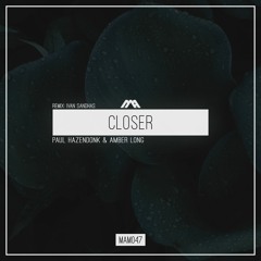Paul Hazendonk, Amber Long - Closer (Ivan Sandhas Remix)