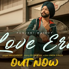 Love Era (Punabi Mashup 2019) Akashdeep | Jinda Singh | DJ Danish