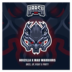 Noizilla, Mad Warriors - Back, Up Right & Party (Original Mix)