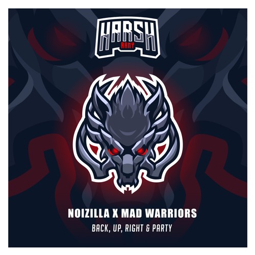 Noizilla, Mad Warriors - Back, Up Right & Party (Original Mix)