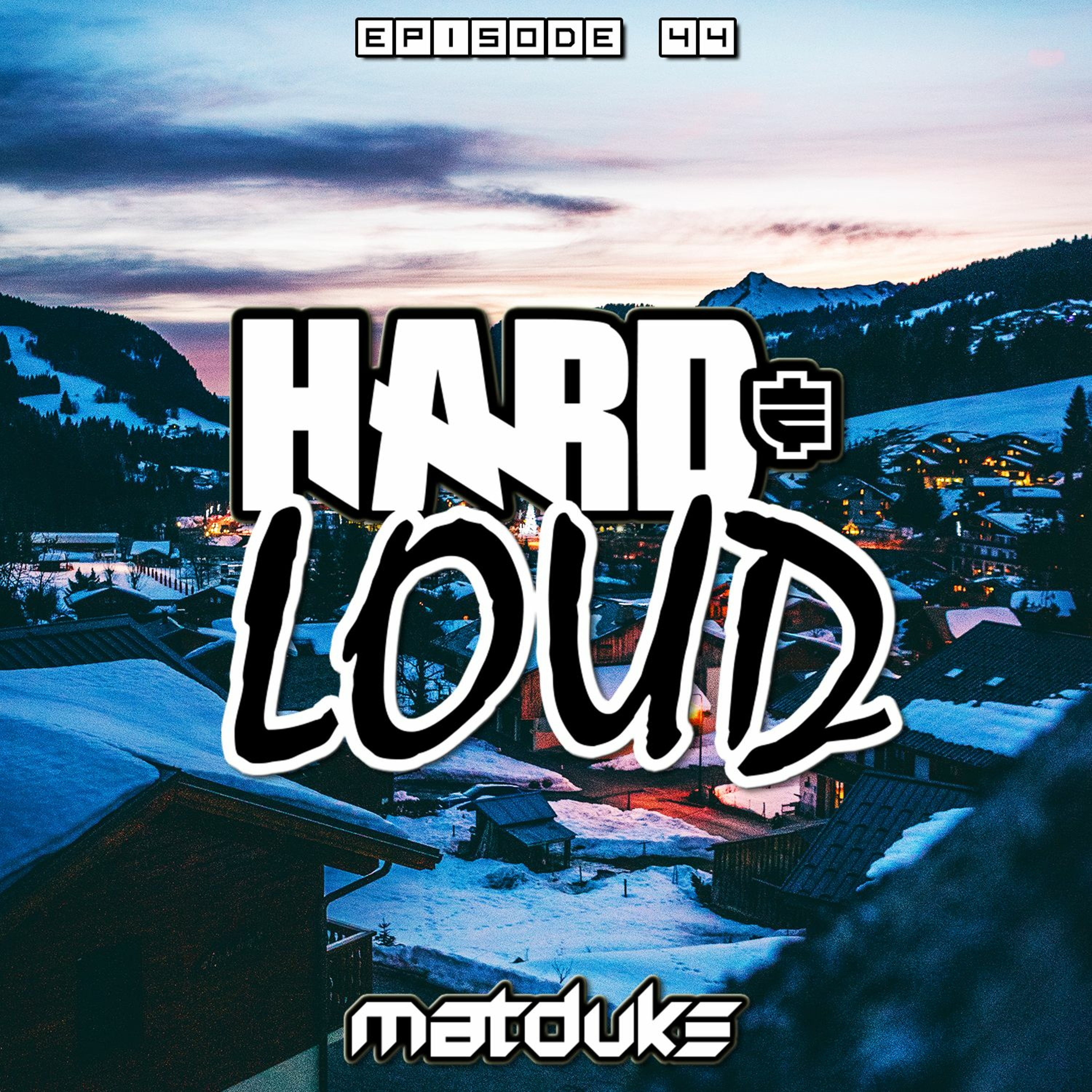 Matduke - Hard & Loud Podcast Episode 44 (Happy Hardcore/Freeform) [Free download]