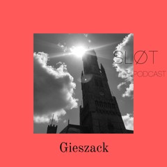 Sløt Podcast 020 - Gieszack