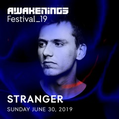 Stranger @ Awakenings Festival 2019 (30-06-2019)