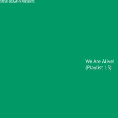We Are Alive! (Playlist 15)