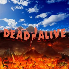 Dead Alive - Ft. Jumpout Munchy