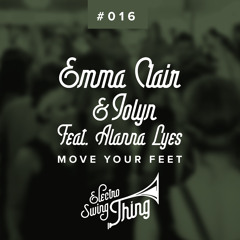 Emma Clair & Jolyn feat. Alanna Lyes - Move Your Feet // Electro Swing Thing #016