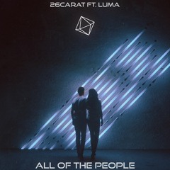 All Of The People (ft.  Luma)