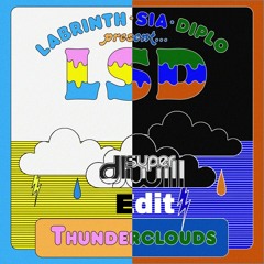 LSD - Thunderclouds (DJ Super Will Edit) PREVIEW CUT (Full = Free Download)