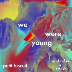 Petit Biscuit - We Were Young (ft. JP Cooper)(MALCOLM + SASSO Remix)
