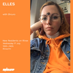 ELLES with Shcuro - 17th July 2019