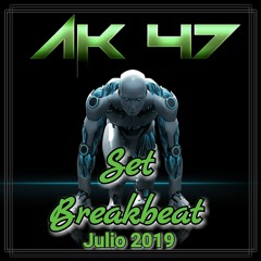 AK47 - Set Breakbeat - Julio 2019