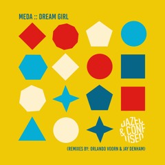 Meda - Dream Girl (Jay Denham + Orlando Voorn remix) // Dazed & Confused Records