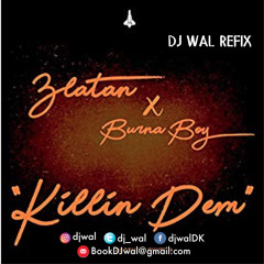 Zlatan & Burnaboy - Killin' Dem (DJ Wal Intro Edit)