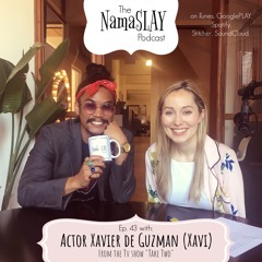 NamaSLAY Podcast (43) - Xavier de guzman (Actor - Take Two)