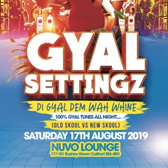 GYAL SETTINGZ 17TH AUGUST 2019 PROMO CD (RAW)