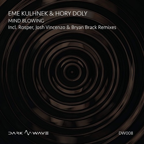 PREMIERE: Eme Kulhnek & Hory Doly - Mind Blowing (Rosper Remix) [Dark Wave]