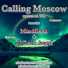 Calling Moscow 002 (with DJ Dark Angel & Mindflash)