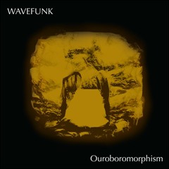 Wavefunk - Ouroboromorphism