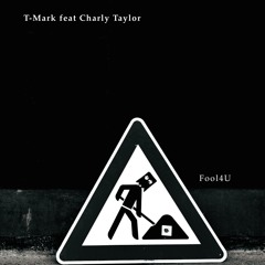 Fool4U (feat Charly Taylor)