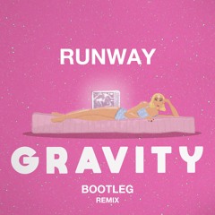 Ralph - Gravity, RUNWAY Bootleg Remix