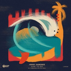 Jordy Sánchez - Surf To Go (Original Mix) Snippet