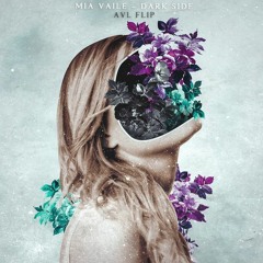 Mia Vaile - Dark Side (Gunpoint Flip)