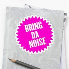 Bring Da Noise