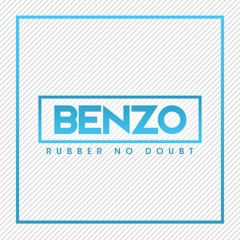 BENZO - RUBBER NO DOUBT