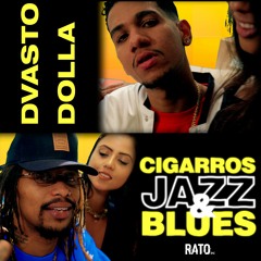 Dvasto - Cigarros, Jazz e Blues feat. Dolla [Prod. Rato Inc.]