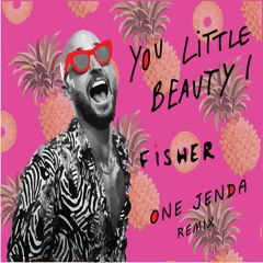 Fisher - You Little Beauty (One Jenda Remix)