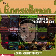 The GooseDown #10 - The Ghost Next Door