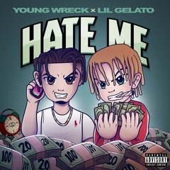 YOUNG WRECK - HATE ME FT. LIL GELATO