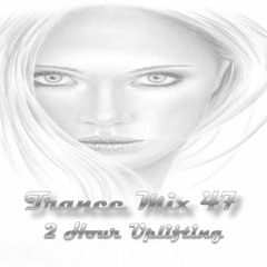 Trance Mix 47 - 2 Hour Uplifting