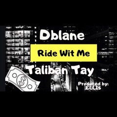 Dblane x Taliban Tay- Ride Wit Me