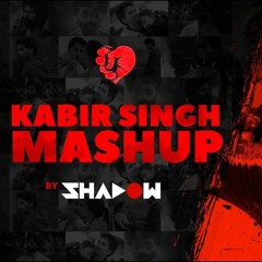 Kabir Singh Mashup  DJ Shadow Dubai  Shahid Kapoor Kiara Advani